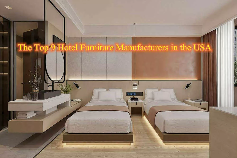 The Top 9 Hotel Furniture Manufacturers in the USA